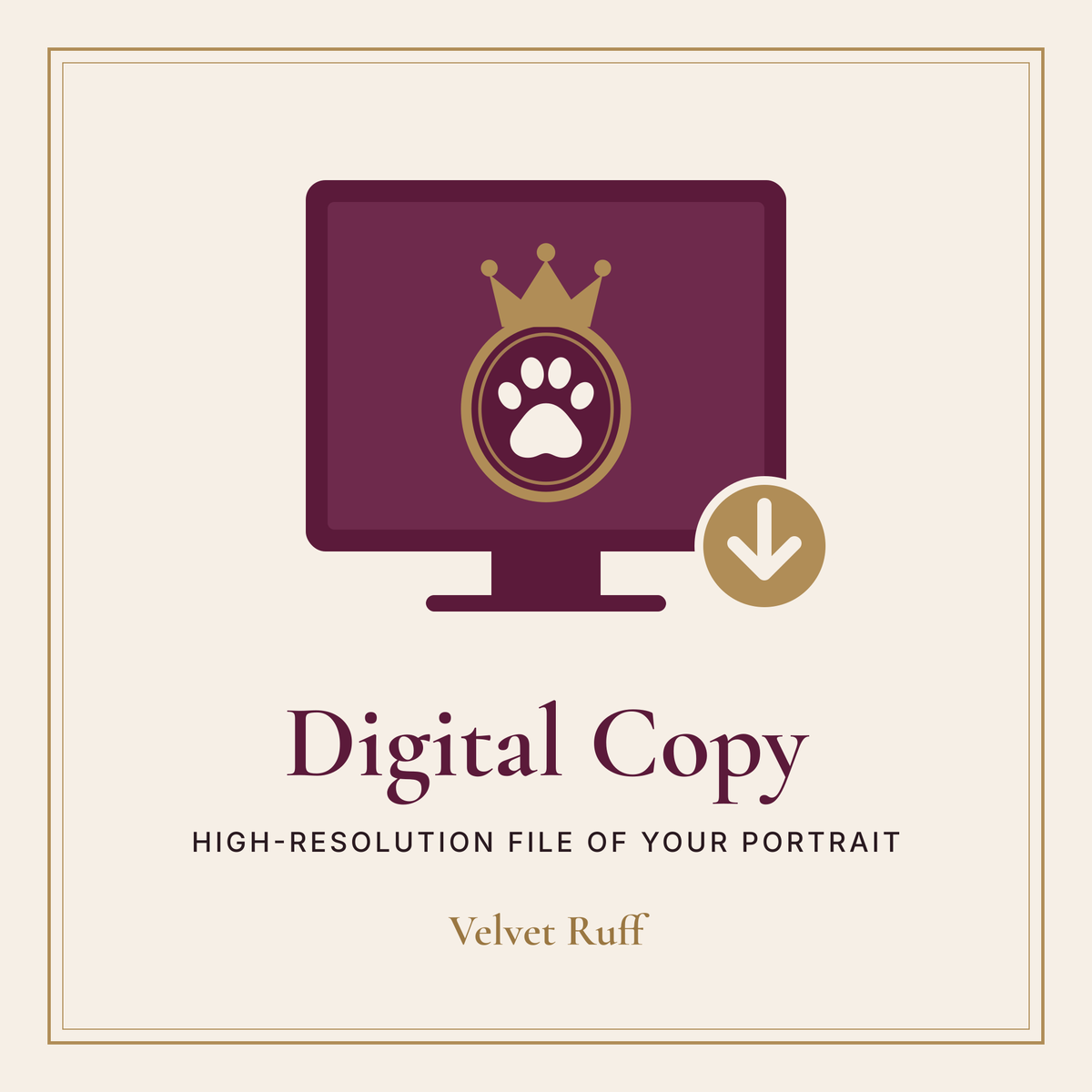 Velvet Ruff Digital Copy add-on: high-resolution digital file of your portrait